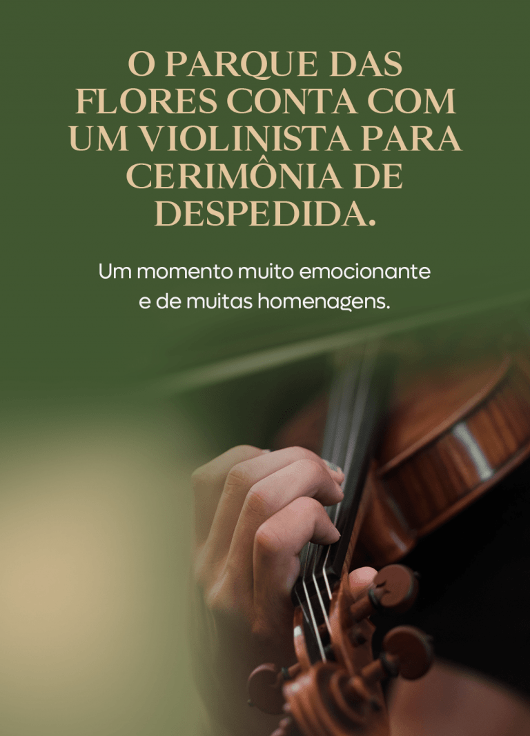 O Parque das Flores conta com um violinista para cerimônia de despedida